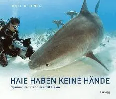Ralf Kiefner - Haie haben keine Hände - Spannende Erlebnisse mit Haien, Inbunden. Tillgänglighet: Lägg i varukorg