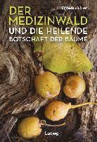 Elfriede Hübner - Der Medizinwald und die heilende Botschaft der Bäume., Inbunden