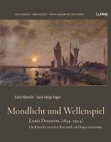 Gerd Albrecht, Gerd-Helge Vogel - Mondlicht und Wellenspiel - Louis Douzette (1834 - 1924), Inbunden