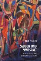 Rolf Fischer - Zauber und Zwiespalt - Der Kieler Bauhaus-Maler Karl Peter Röhl und die Politik, Häftad