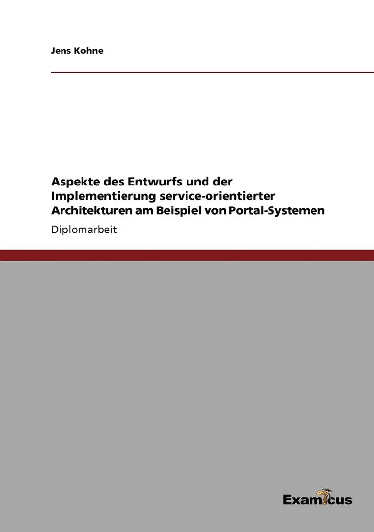 Jens Kohne - Aspekte des Entwurfs und der Implementierung service-orientierter Architekturen am Beispiel von Portal-Systemen, Häftad. Tillgänglighet: Lägg i varukorg