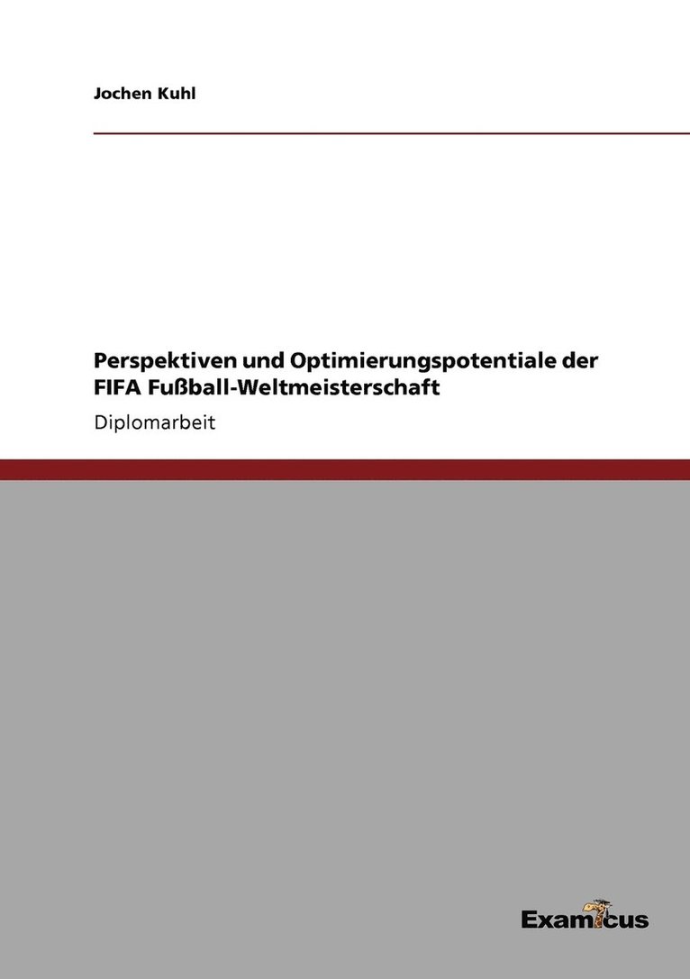 Jochen Kuhl - Perspektiven und Optimierungspotentiale der FIFA Fußball-Weltmeisterschaft, Häftad