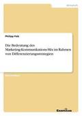 Bedeutung des Marketing-Kommunikations-Mix im Rahmen von Differenzierungsstrategien