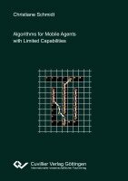 Christiane Schmidt - Algorithms for Mobile Agents with Limited Capabilities, Häftad