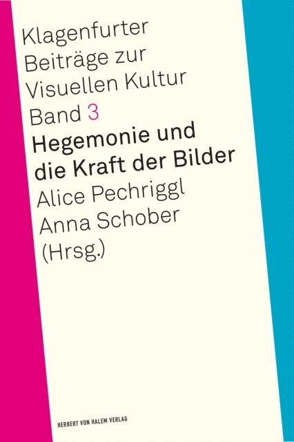 Anna Schober, Alice Pechriggl - Hegemonie und die Kraft der Bilder, E-bok