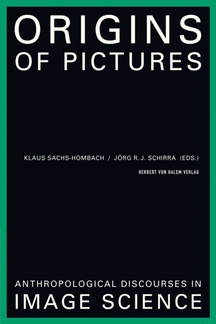 Jorg R. J. Schirra, Klaus Sachs-Hombach - Origins of Pictures, E-bok