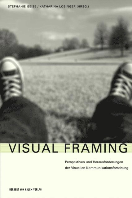 Katharina Lobinger, Stephanie Geise - Visual Framing, E-bok