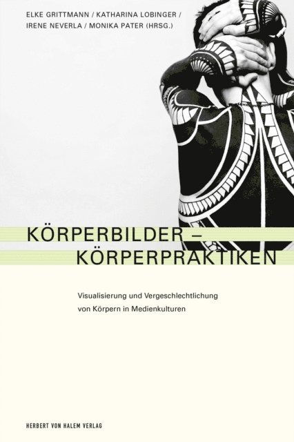Monika Pater, Irene Neverla, Katharina Lobinger, Elke Grittmann - Körperbilder – Körperpraktiken, E-bok