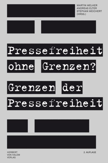 Stephan Weichert, Andreas Elter, Martin Welker - Pressefreiheit ohne Grenzen? Grenzen der Pressefreiheit, E-bok
