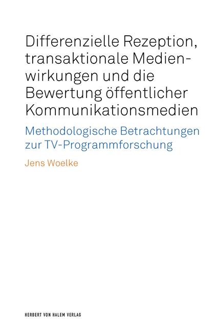 Jens Woelke - Differenzielle Rezeption, transaktionale Medienwirkungen und die Bewertung öffentlicher Kommunikationsmedien, E-bok