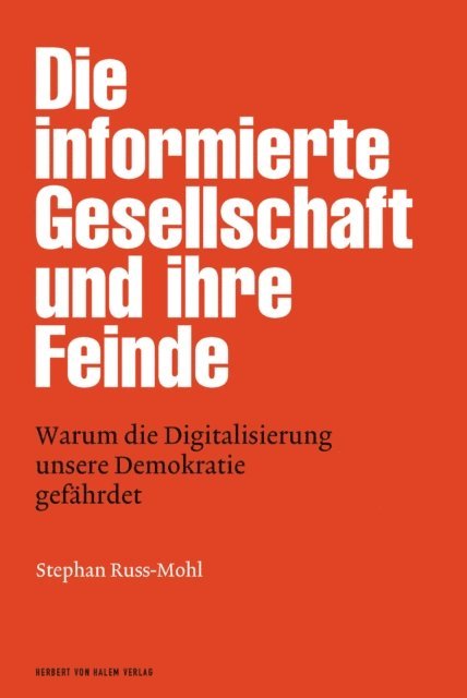 Stephan Russ-Mohl - Die informierte Gesellschaft und ihre Feinde, E-bok