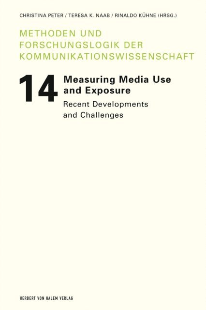 Rinaldo Kuhne, Teresa K. Naab, Christina Peter - Measuring Media Use and Exposure, E-bok