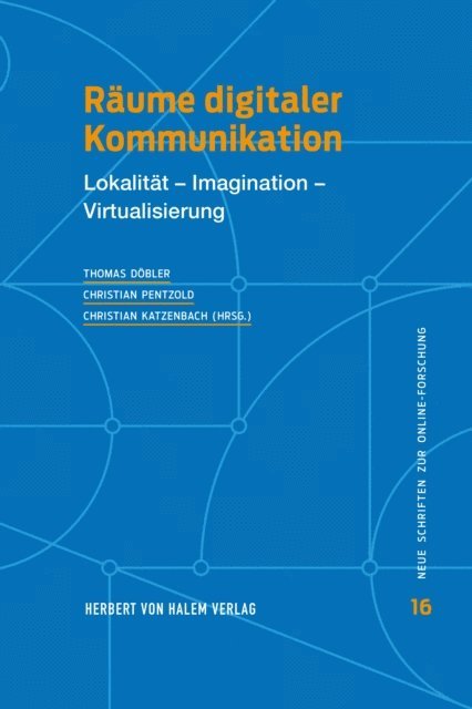 Christian Katzenbach, Christian Pentzold, Thomas Dobler - Räume digitaler Kommunikation, E-bok