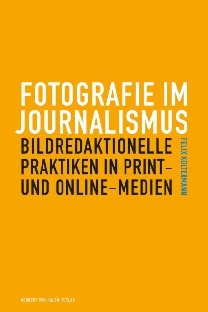 Felix Koltermann - Fotografie im Journalismus, E-bok