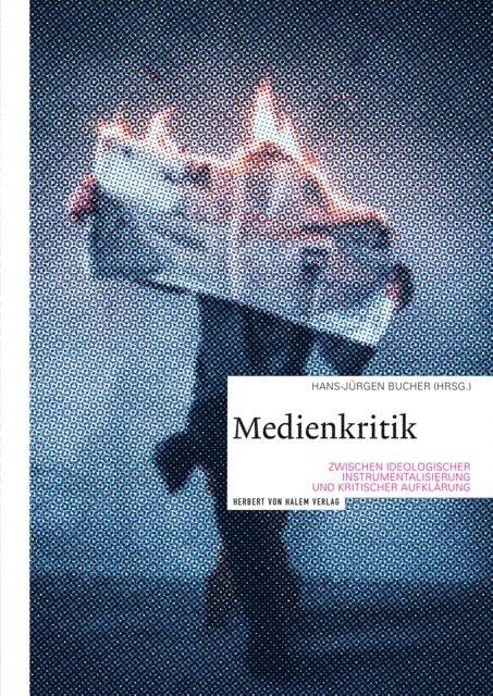 Hans-Jurgen Bucher - Medienkritik zwischen ideologischer Instrumentalisierung und kritischer Aufklärung, E-bok
