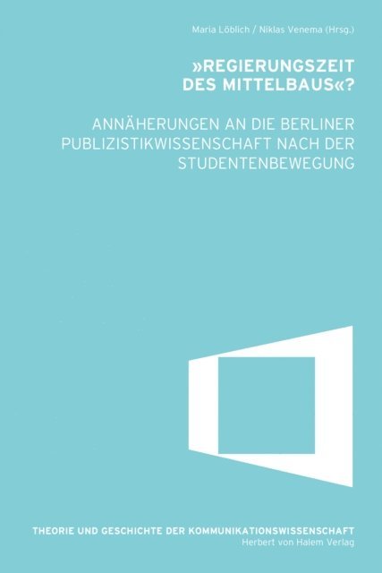 Niklas Venema, Maria Loblich - "Regierungszeit des Mittelbaus"?, E-bok
