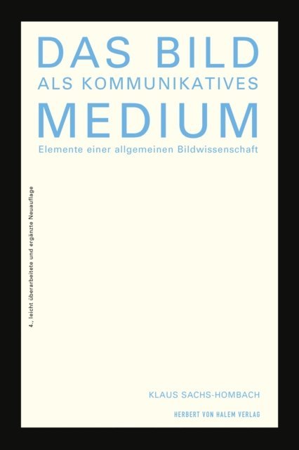 Klaus Sachs-Hombach - Das Bild als kommunikatives Medium, E-bok