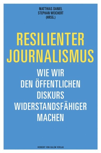 Stephan Weichert, Matthias Daniel - Resilienter Journalismus, E-bok