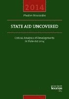 Phedon Nicolaides - State Aid Uncovered - Critical Analysis of Developments in State Aid 2014, Häftad