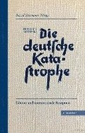 Die deutsche Katastrophe. Betrachtungen und Erinnerungen - Friedrich Meinecke