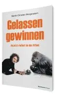 Martin Christian Morgenstern - Gelassen gewinnen, Häftad. Tillgänglighet: Lägg i varukorg