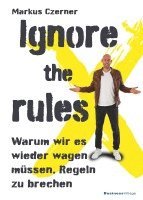 Markus Czerner - Ignore the rules, Häftad