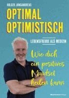 Holger Jungandreas - OPTIMAL OPTIMISTISCH - Lebensfreude als Medizin, Häftad