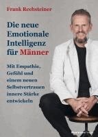 Frank Rechsteiner - Die neue emotionale Intelligenz für Männer, Häftad