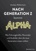 Andreas Wollermann - Nach Generation Z kommt Alpha, Häftad