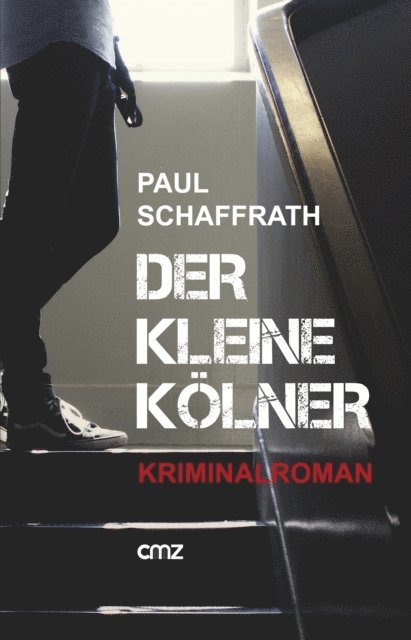 Paul Schaffrath - Der kleine Kölner, E-bok