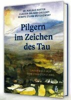 Claudia Brunke-Gregory, Renate Sturm-Wutzkowsky, Br. Niklaus Kuster - Pilgern im Zeichen des Tau, Inbunden