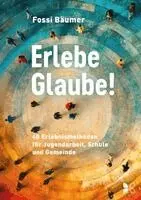 Fossi Bäumer - Erlebe Glaube!, Häftad. Tillgänglighet: Lägg i varukorg