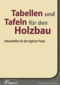 Tabellen und Tafeln f�r den Holzbau