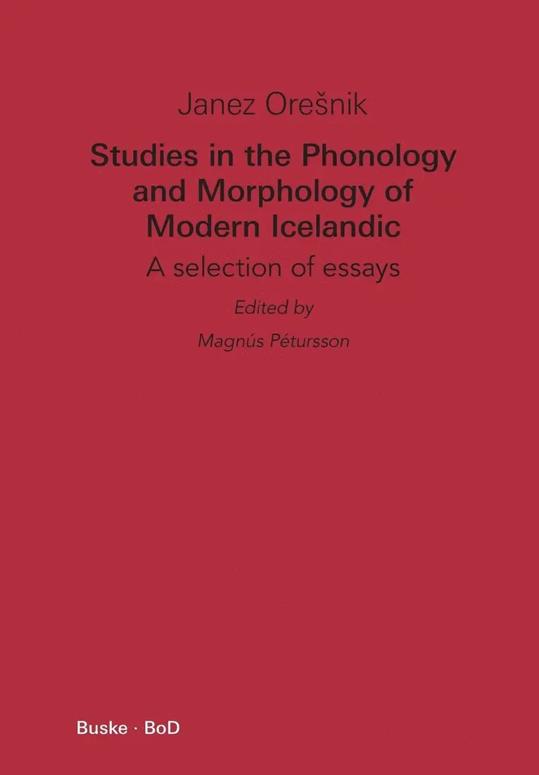 Janez Oresnik, Magnús Pétursson - Studies in the Phonology and Morphology of Modern Icelandic, Häftad. Tillgänglighet: Lägg i varukorg