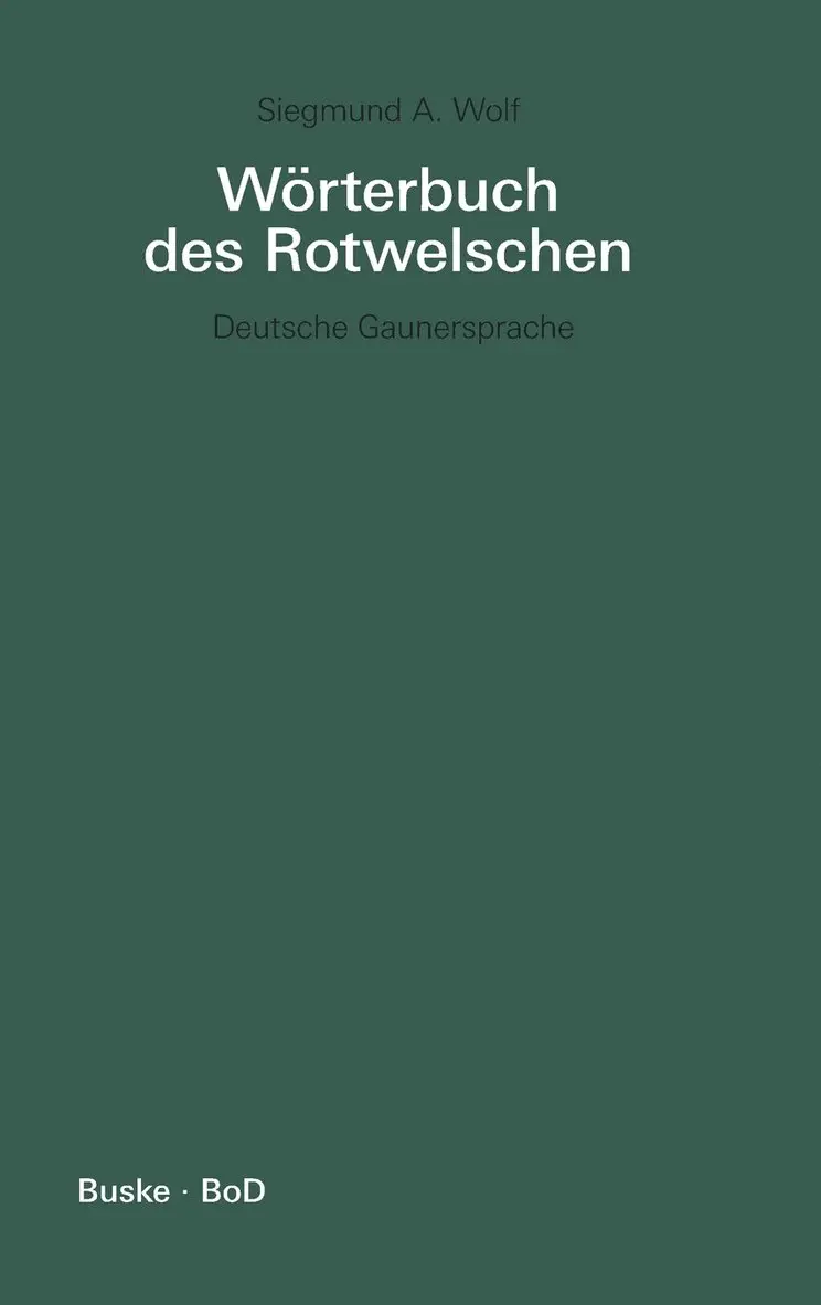 Siegmund a Wolf - Wörterbuch des Rotwelschen / Wörterbuch des Rotwelschen, Inbunden. Tillgänglighet: Lägg i varukorg