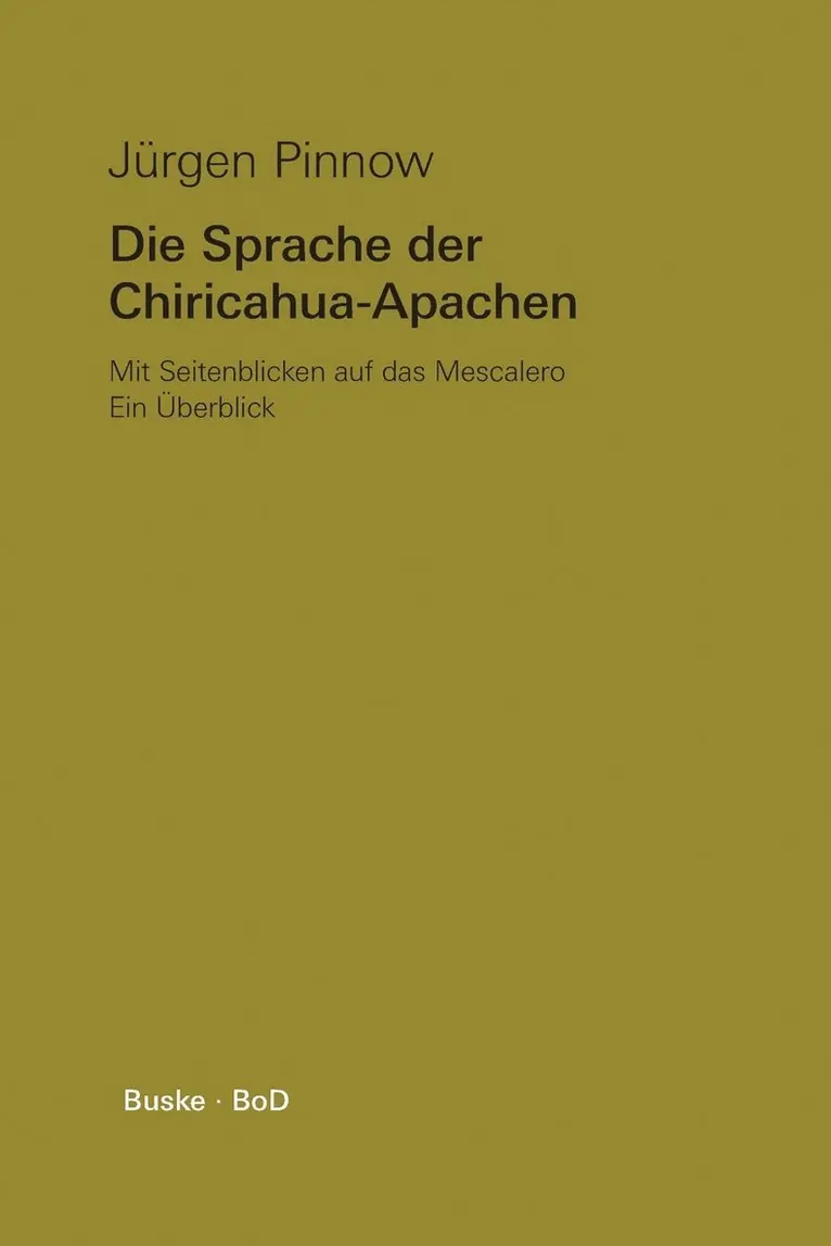 Jürgen Pinnow - Sprache der Chiricahua-Apachen mit Seitenblicken auf das Mescalero, Häftad. Tillgänglighet: Lägg i varukorg