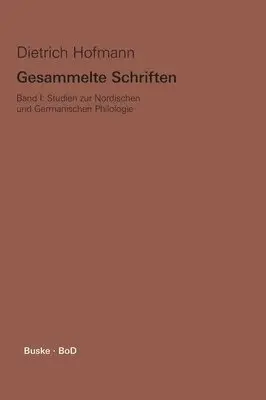 Dietrich Hofmann, Gert Kreutzer, Alastair Walker - Gesammelte Schriften / Studien zur Nordischen und Germanischen Philologie, Inbunden