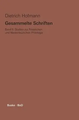 Dietrich Hofmann, Gert Kreutzer, Alastair Walker - Gesammelte Schriften / Studien zur Friesischen und Niederdeutschen Philologie, Inbunden