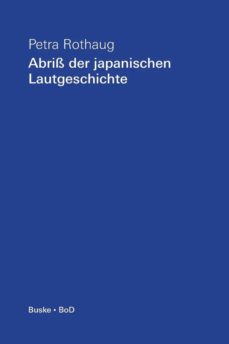 Petra Rothaug - Abriss der japanischen Lautgeschichte, Häftad. Tillgänglighet: Lägg i varukorg