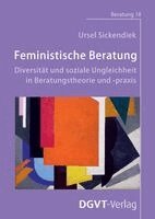 Ursel Sickendiek - Feministische Beratung: Diversität und soziale Ungleichheit in Beratungstheorie und -praxis, Häftad