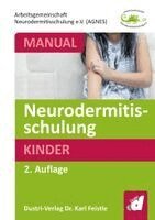 Arbeitsgemeinschaft Neurodermitisschulung e. V. (AGNES) - Manual - Neurodermitisschulung "Kinder", Häftad