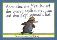 Vom kleinen Maulwurf, der wissen wolte, wer ihm auf den Kopf gemacht hat
