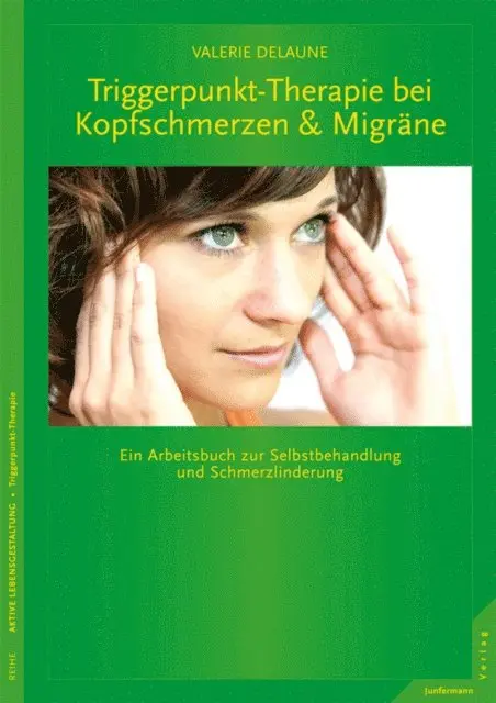 Valerie DeLaune - Triggerpunkt-Therapie bei Kopfschmerzen und Migräne, E-bok. Tillgänglighet: Lägg i varukorg