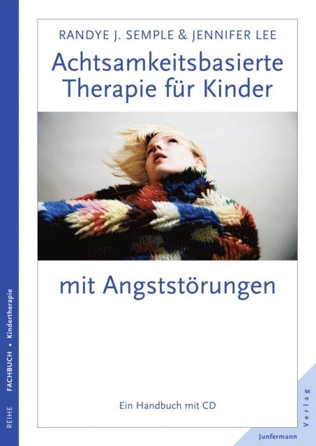 Jennifer Lee, Randye J. Semple - Achtsamkeitsbasierte Therapie für Kinder mit Angststörung, E-bok