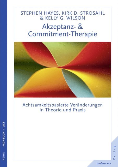 Kirk D. Strosahl, Kelly G. Wilson, Steven C. Hayes - Akzeptanz- & Commitment-Therapie, E-bok
