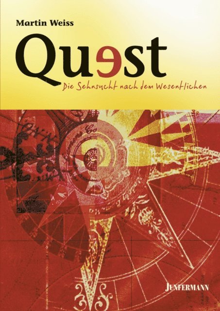 Martin Weiss - Quest - Die Sehnsucht nach dem Wesentlichen, E-bok