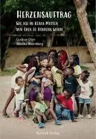 Gudrun Dürr, Wiebke Bromberg - Herzensauftrag. Wie ich in Kenia Mutter von über 80 Kindern wurde, Inbunden. Tillgänglighet: Lägg i varukorg