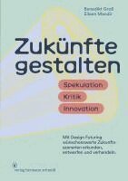 Benedikt Groß, Eileen Mandir - Zukünfte gestalten, Inbunden
