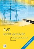 Rvg - Leicht Gemacht: Die Vergutung Des Rechtsanwalts