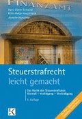 Steuerstrafrecht - Leicht Gemacht: Das Recht Der Steuerstraftaten: Verstoss - Verfolgung - Verteidigung